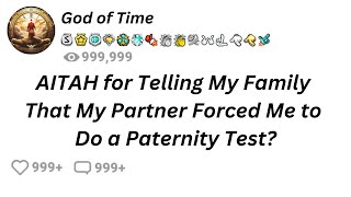 AITAH for Telling My Family That My Partner Forced Me to Do a Paternity Test [upl. by Kirst952]