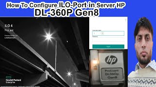 How To Configure ILO Port in HP Server DL360p Gen8 [upl. by Dickson613]