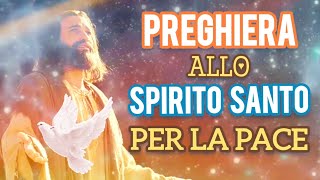 Preghiera allo SPIRITO SANTO per la PACE 🙏🕊 [upl. by Heyra]