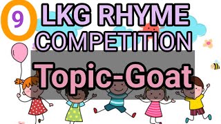 LKG RHYME FOR SCHOOL COMPETITIONTOPICGOAT [upl. by Enoob686]