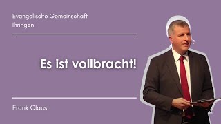 Es ist vollbracht  Frank Claus  Gottesdienst an Karfreitag den 290324 [upl. by Marie]