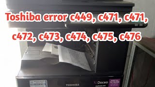 How to fix Toshiba Error code C449 C447C476 C471 C472 C473  5018 4508A 5008 6518a 8508a [upl. by Iuqcaj]