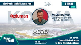 ÖZDUMAN Yönetim Kurulu Başkanı Mevlüt Duman  Konya Tarım Fuarı 2024 [upl. by Jessalyn]