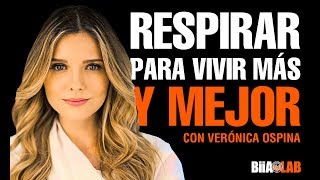 Respirar Para Vivir Más y Mejor con Verónica Ospina [upl. by Freeland]