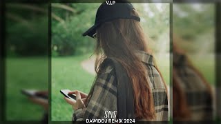 VIP  SMS DawidDJ Remix 2024 [upl. by Meadows]