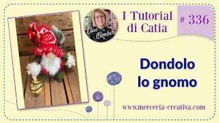 336 DONDOLO GNOMO TUTORIAL FAI DA TE [upl. by Emee]