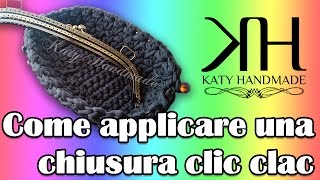 COME CUCIRE una CHIUSURA CLIC CLAC  HOW TO APPLY PURSE FRAME ⚫ Katy Handmade [upl. by Bassett170]