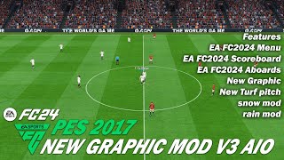 PES 2017 NEW GRAPHIC MOD EAFC 24 V3 AIO [upl. by Coonan]