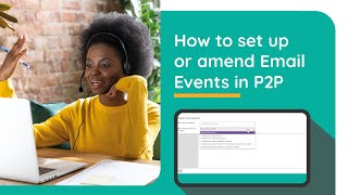 How to set up or amend Email Events in P2P software [upl. by Ojibbob]