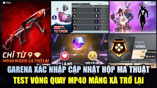 Garena VN Xác Nhận Cập Nhật Đồ Mới Hộp Ma Thuật  Test Vòng Quay MP40 Mãng Xà Trở Lại  Free Fire [upl. by Navac]