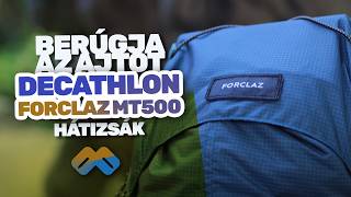 A DECATHLON HÁTIZSÁK BERÚGTA AZ AJTÓT  Forclaz MT500 túrahátizsák teszt [upl. by Eissehc]