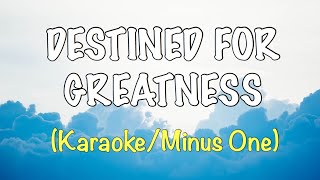 DESTINED FOR GREATNESS KARAOKEINSTRUMENTAL  Faith First [upl. by Ambrosia]