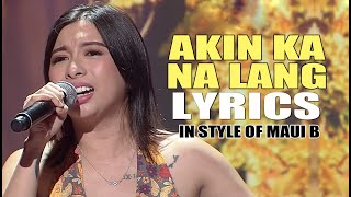 AKIN KA NALANG LYRICS IN STYLE OF MAUI B CONTEST PIECE lyrics lyricsvideo opm [upl. by Euginom]