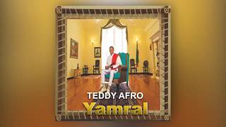 Teddy afro new album 2017 Yamral [upl. by Hungarian797]