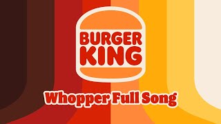 Burger King Whopper Full Song [upl. by Iphlgenia]