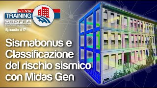 Live Training 17  Sismabonus e Classificazione del rischio sismico con Midas Gen [upl. by Northrup]