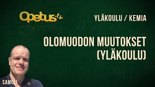 Olomuodon muutokset yläkoulu [upl. by Bonina]