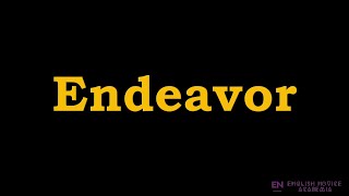 Endeavor  Meaning Pronunciation Examples  How to pronounce Endeavor in American English [upl. by Schou375]