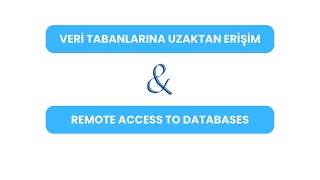 Veri Tabanlarına Uzaktan Erişim  Remote Access To Databases [upl. by Sorrows560]