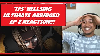 TFS Hellsing Ultimate Abridged Episode 2 REACTION [upl. by Nive]