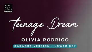 Teenage dream  Olivia Rodrigo LOWER Key Karaoke  Piano Instrumental Cover with Lyrics [upl. by Naret397]