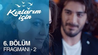 Kızlarım İçin 6 Bölüm Fragmanı  2 [upl. by Novj435]