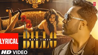 Billo Video Song with lyrics  Mika Singh  New Punjabi Songs 2022  Latest Punjabi Songs 2022 [upl. by Mehala]