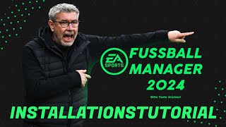 Fussball Manager 24 Installationstutorial  FM24 Installation Guide [upl. by Tymothy601]