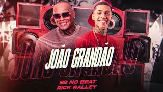 João Grandão  99 no beat Rick Ralley [upl. by Draw]