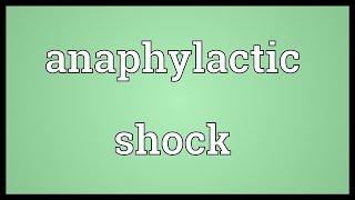 Anaphylactic shock Meaning [upl. by Emelda640]