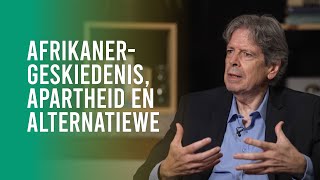 Afrikanergeskiedenis apartheid en alternatiewe  In gesprek met prof Danie Goosen [upl. by Rugen]