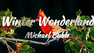 Michael Bublé Winter Wonderland 1 Hour Lyrics  Christmas Carols  X Mas Songs [upl. by Biernat999]