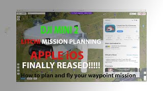 DJI Mini 2  Litchi Apple iOS  Mission planning TUTORIAL [upl. by Esdnyl]