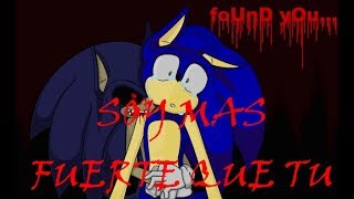 Soy mas fuerte que tu  Sonic exe vs Sonic [upl. by Almeta]