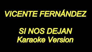 Vicente Fernandez  Si Nos Dejan Karaoke Lyrics NUEVO [upl. by Nylekcaj]