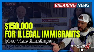 California Gives Up to 150000 to Illegal Immigrants to Purchase a Home  First Time Buyers [upl. by Savage]