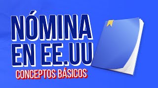 Conceptos básicos de nómina payroll en Estados Unidos [upl. by Sollie]