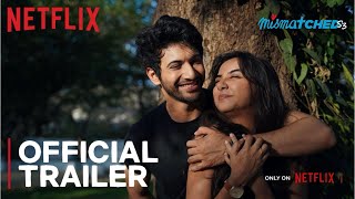 Mismatched Season 3  Official Trailer  Prajakta Koli Rohit Saraf  Netflix [upl. by Rohpotsirhc]