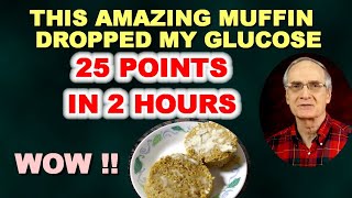 Amazing Muffin Dropped my Glucose 25 points mgdl in TWO HOURS [upl. by Bartolomeo906]