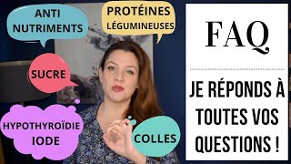 ⁉️ FAQ 12  questions protéines végétales antinutriments iode colles hypothyroïdie etc ⁉️ [upl. by Nuhsar863]