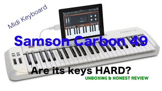 Samson Carbon 49  Unboxing amp Review about Hard Pressing keys  Midi Keyboard  Midi Controller [upl. by Iznik631]