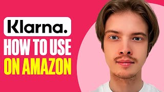 How To Use Klarna On Amazon 2024 [upl. by Oznarol]