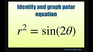 Identify and graph polar equation r2  sin 2 theta Lemniscate Test for Symmetry [upl. by Groark]