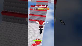 I wanna test the game speedrun 😡💢roblox shorts [upl. by Eenehs355]