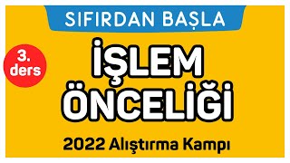 İŞLEM ÖNCELİĞİ  Alıştırma kampı 3 Ders  Sıfırdan Başla Temelini Geliştir 318 [upl. by Lyford]