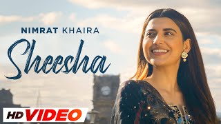 Sheesha HD Video  Nimrat Khaira  Arjan Dhillon  Yeah Proof  Latest Punjabi Songs 2023 [upl. by Yennep]