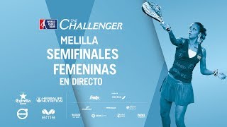 Semifinales Femeninas WPT Challenger Melilla 2018 [upl. by Adniralc801]