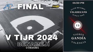 FINAL V TIBJR 2024  CB VILADECANS Vs TIGRES DE GANDÍA  0130 PM [upl. by Akkinahs]