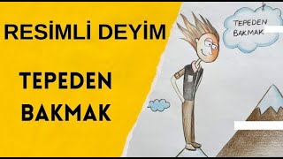 Tepeden Bakmak Deyimi ÇizimliResimliAnlatımEğlenceli Deyim ÇizimleriDeyimler 5Sınıf [upl. by Kingsly]