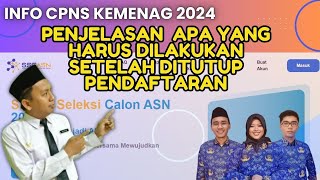 40 INFO CPNS KEMENAG 2024  TIPS SETELAH PENDAFTARAN CPNS DITUTUP LAKUKAN INI [upl. by Nebra]